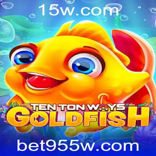 Descubra o Fascinante Mundo de TenTonWaysGoldfish com bet955